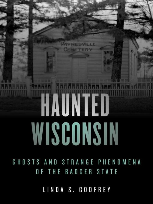 Title details for Haunted Wisconsin by Linda S. Godfrey - Available